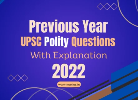 Previous Year UPSC Polity Questions With Explanation 2022