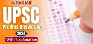 UPSC Prelims Answer Key 2024 With Explanation (GS Paper-1)