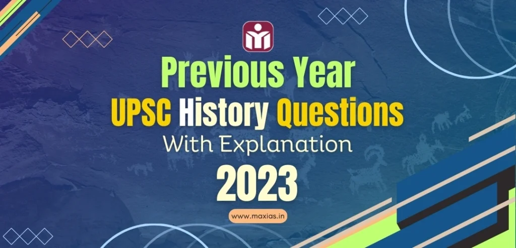 Previous Year UPSC History Questions (PYQs) With Explanation 2023