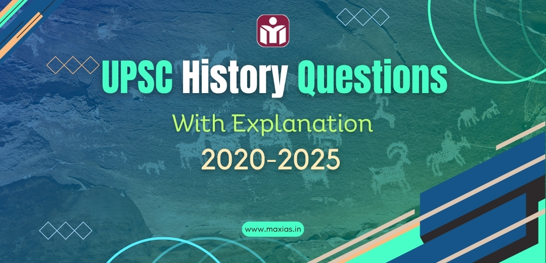 UPSC History Questions (PYQs) With Explanation 2020-2025