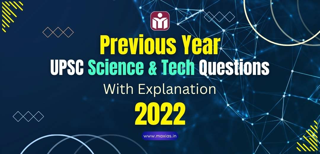 Solved PYQs Science & Technology With Explanation 2022 UPSC Prelims