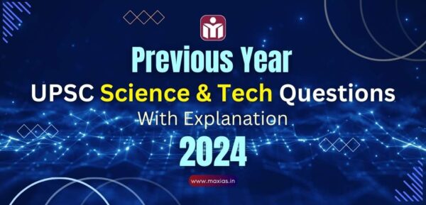 Solved PYQs Science & Technology With Explanation 2024 UPSC Prelims ...