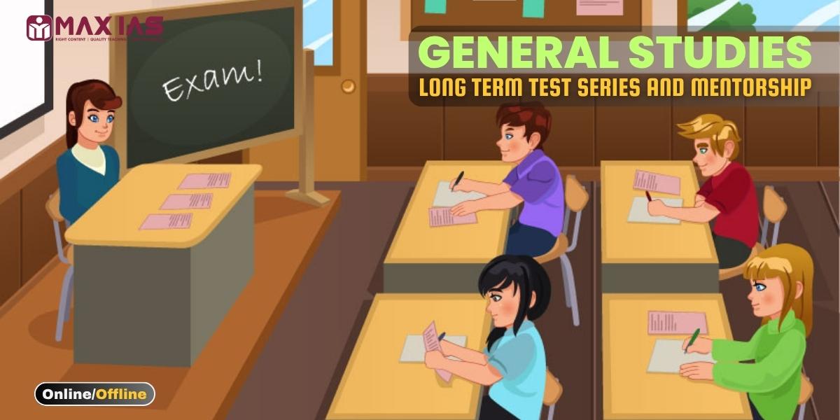 General Studies Long Term Test Series And Mentorship
