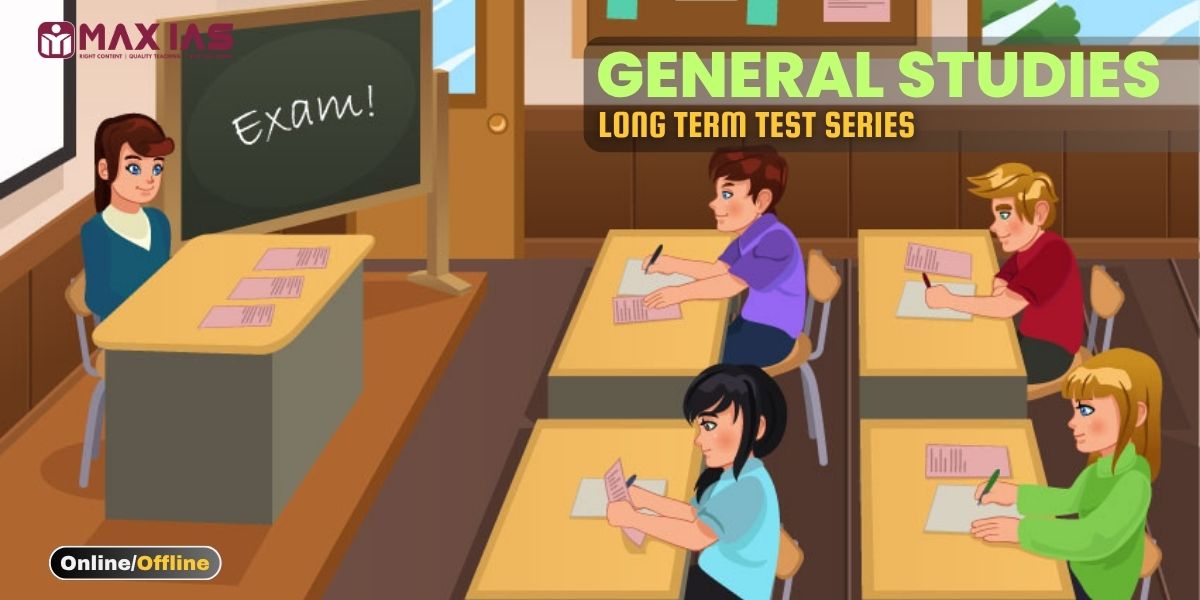 General Studies Long Term Test Series Max IAS